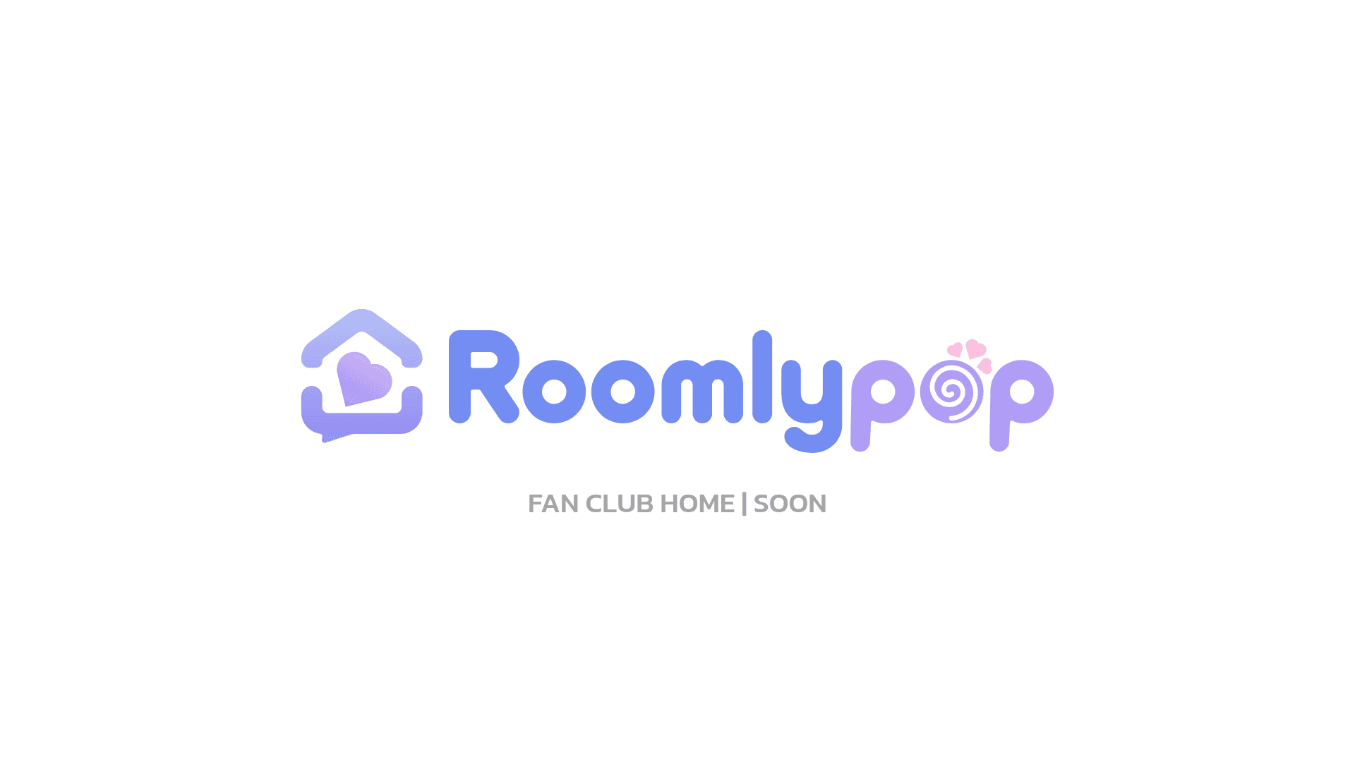 Roomlypop| Fan club home